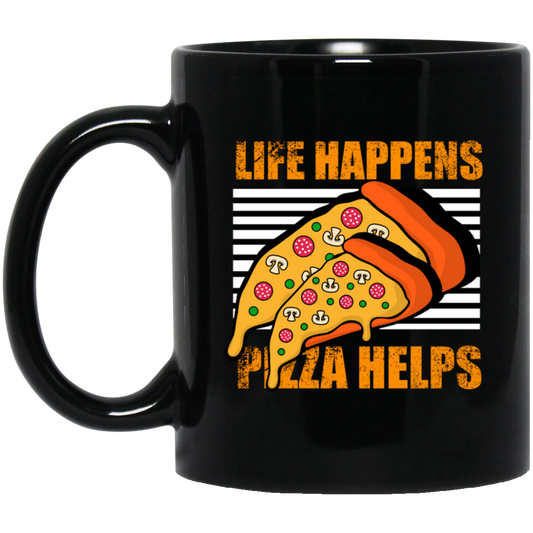 Life Happens, Pizza Helps, Fast Food Lover, Pizza Love Gift, Retro Pizza Black Mug