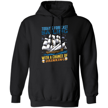 Today's Forecast Sailing With A Chance Of Drinking, Big Boat Pullover Hoodie