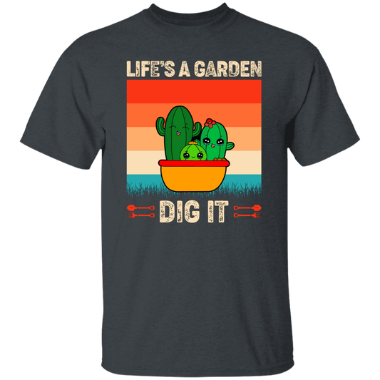 Life Is A Garden, Dig It, Dig My Life, Retro Dig It Unisex T-Shirt