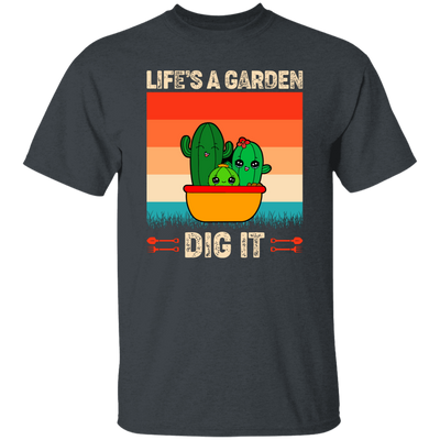 Life Is A Garden, Dig It, Dig My Life, Retro Dig It Unisex T-Shirt