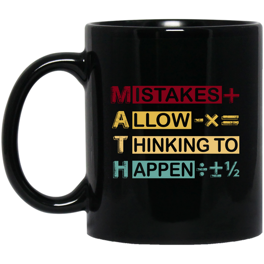 Mistakes Allow Thinking To Happen Black Mug