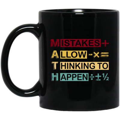 Mistakes Allow Thinking To Happen Black Mug