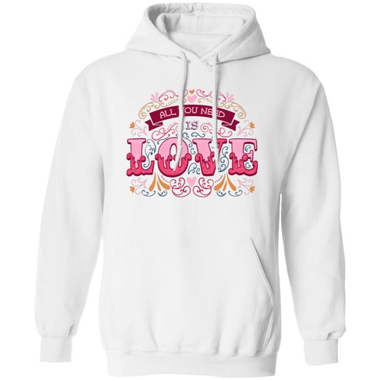 All You Need Is Love, All I Need Is Love, I Need Love, Valentine's Day, Trendy Valentine Pullover Hoodie