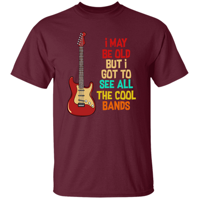 I May Be Old, But I Got To See All The Cool Bands, Love Electrical Guitar Unisex T-Shirt