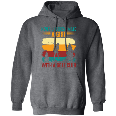 Never Underestimate A Girl With A Golf Club, Retro Golfing Game Pullover Hoodie