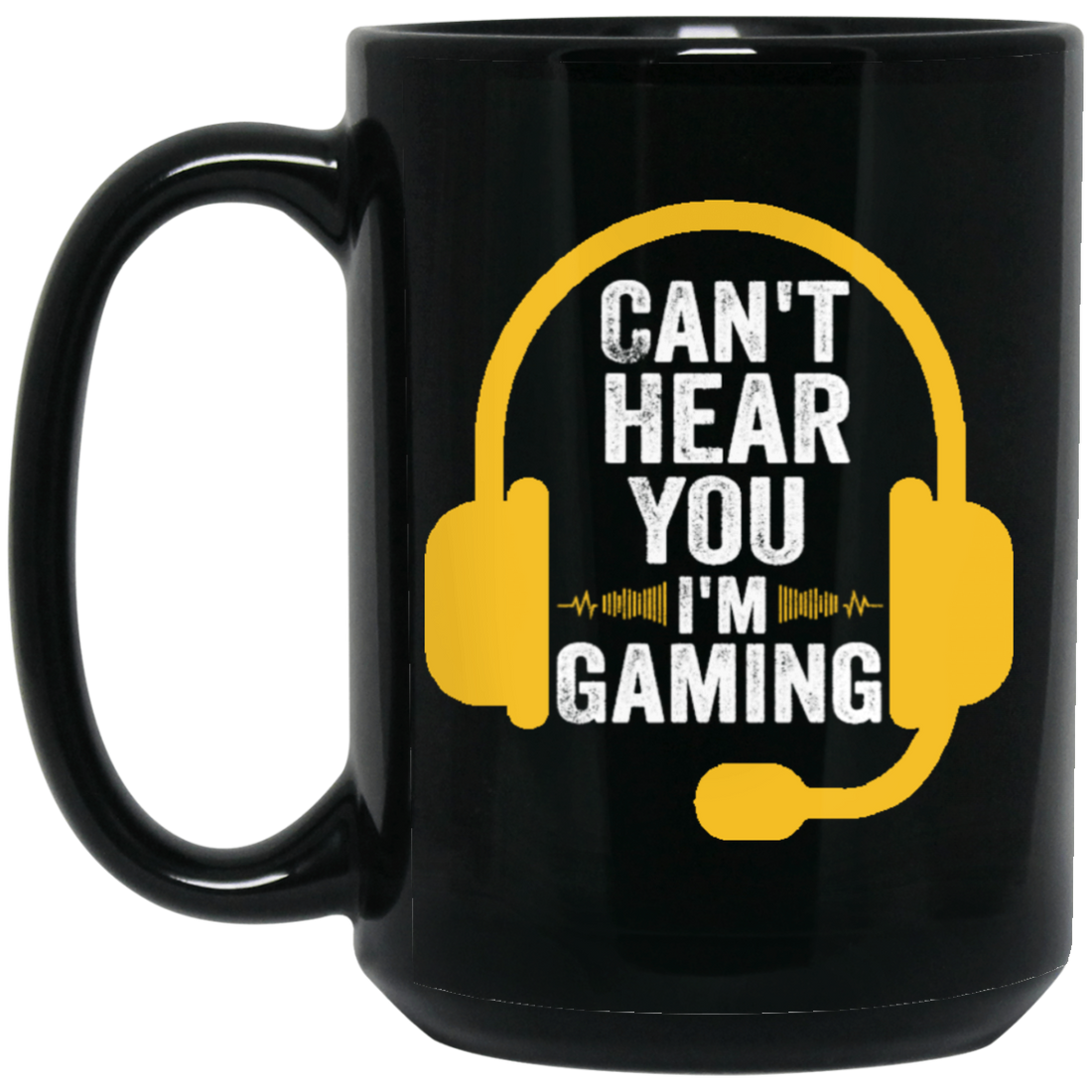 Can't Hear You, I'm Gaming, Funny Video Game, Video Game Player Black Mug
