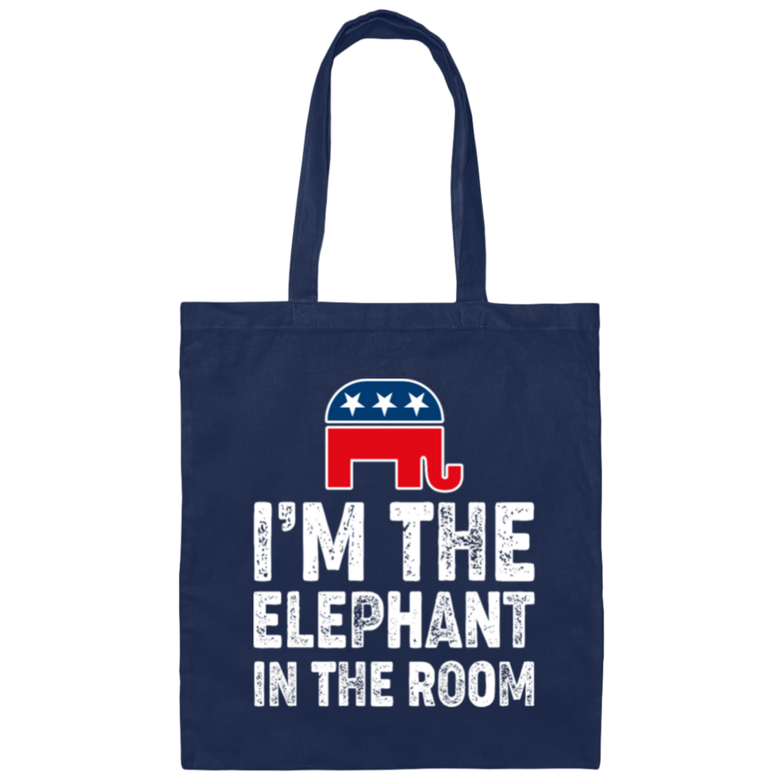 I Am The Elephant In The Room, Republican, American Love Gift, Elephant Lover Canvas Tote Bag