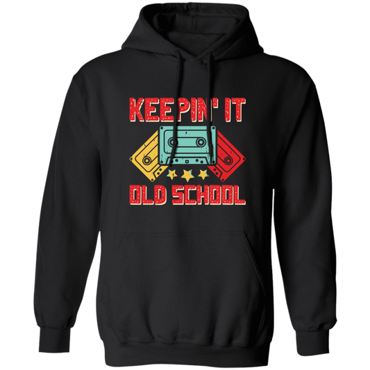 Keeping It Old School, Retro Casssette, Old School Music Pullover Hoodie