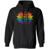 I See Your True Color, That's Why I Love You, LGBT Pride Pullover Hoodie