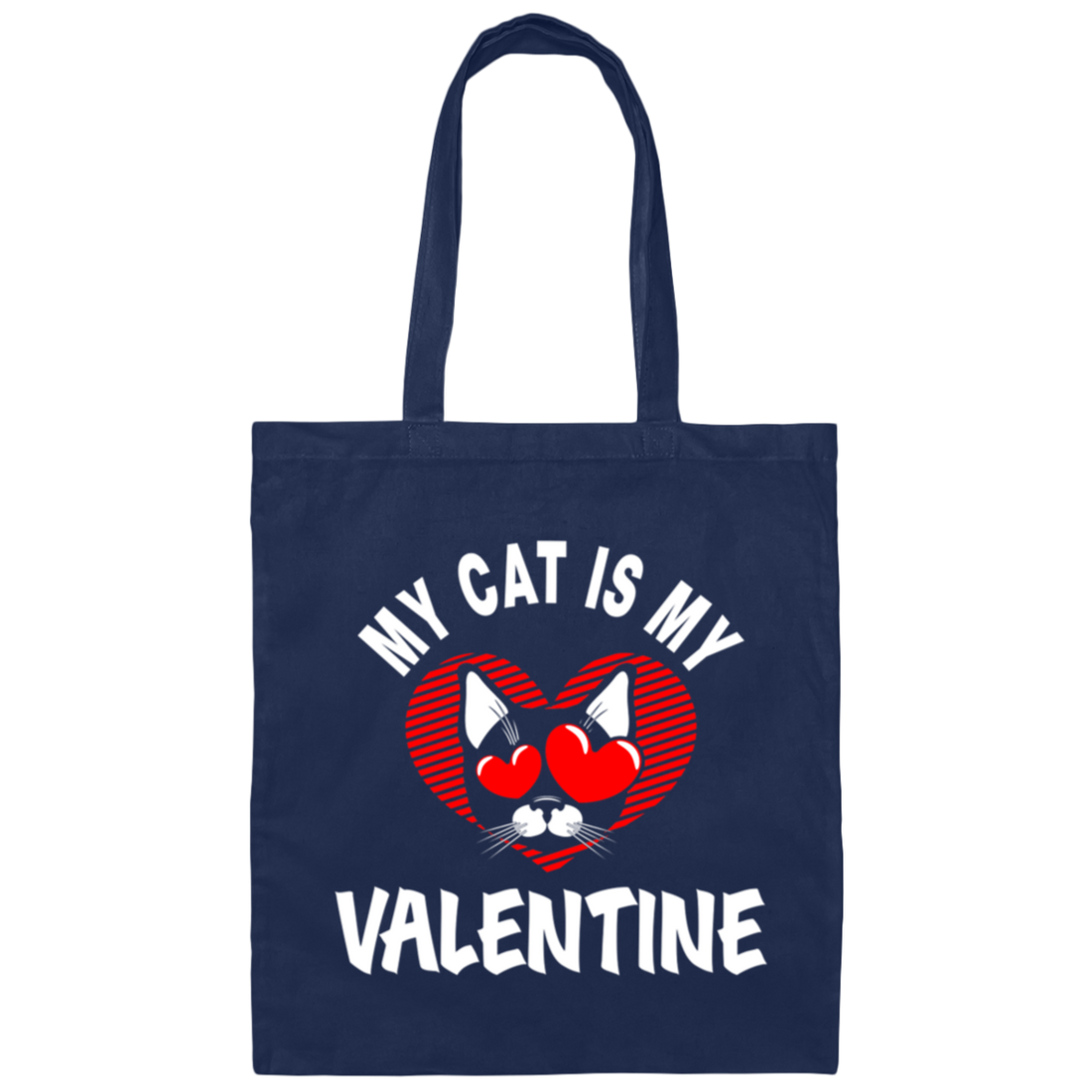 My Cat Is My Valentine, Cat Lover Valentine Canvas Tote Bag