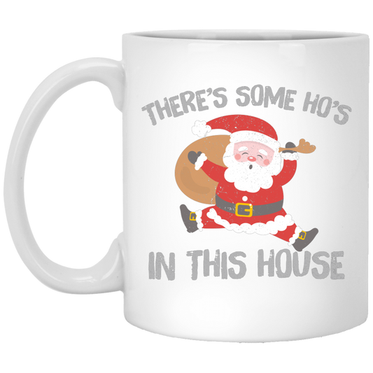 There's Some Ho's In This House, Cute Santa, Merry Christmas White Mug