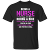 Nurse Gift, Being A Nurse Is Easy, Like Riding A Bike, Except The Bike Is On Fire Unisex T-Shirt