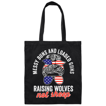 Messy Buns And Loaded Guns Raising Wolves Not Sheep Canvas Tote Bag