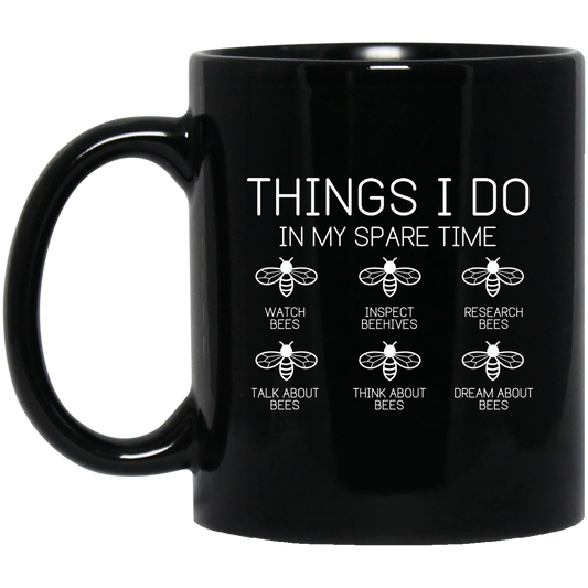 Think About Bees, Inspect Beehives, Research Bees Black Mug