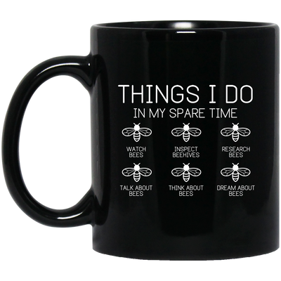 Think About Bees, Inspect Beehives, Research Bees Black Mug