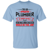 I'm An Apprentice Plumber Of Course I'm Crazy, Plumber Job Unisex T-Shirt