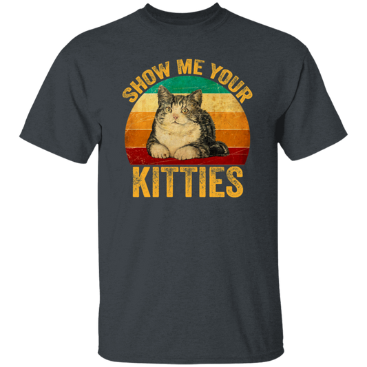 Cat Lover, Show Me Your Kitties, Cat Saying, Retro Cat, Cat Baby Love Unisex T-Shirt