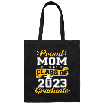Congratulation My Kid, Proud Mom Of A Class Of 2023 Graduate Canvas Tote Bag