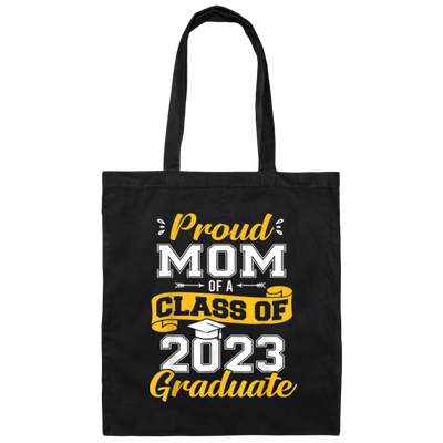 Congratulation My Kid, Proud Mom Of A Class Of 2023 Graduate Canvas Tote Bag