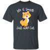 Life Is Simple, Just Add Cat, Cat Pet, Love Animals, Cute Kitten Lover Gift Unisex T-Shirt