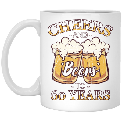 Cheers For 60 Years Old, Love 60th Birthday, Love Beer, Best 60th Birthday White Mug