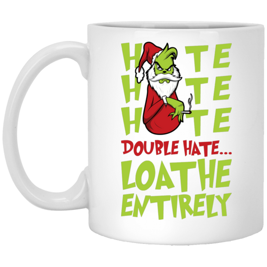 Hate Hate Hate, Double Hate, Loathe Entirely, Angry Grinch, Merry Christmas, Trendy Christmas White Mug