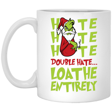 Hate Hate Hate, Double Hate, Loathe Entirely, Angry Grinch, Merry Christmas, Trendy Christmas White Mug