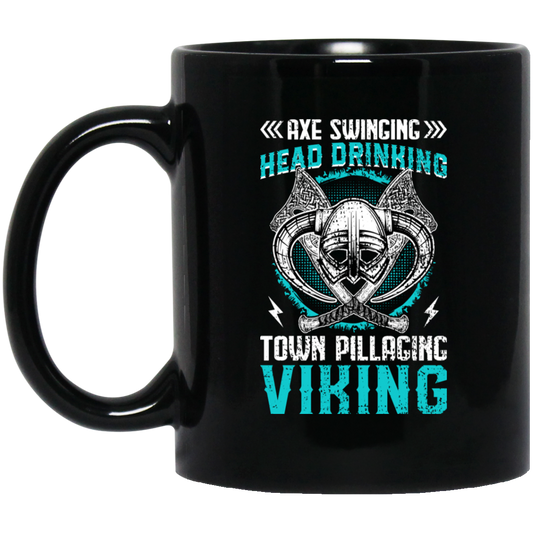 Axe Swinging, Head Drinking Town Pillaginc Viking Black Mug