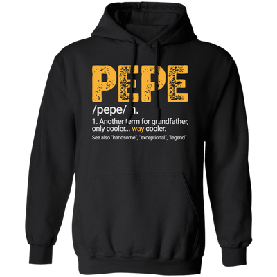 Pepe Gift, Pepe Definition, Another term for grandfather, Only Cooler Pullover Hoodie