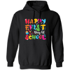 Happy First Day Of School, Kindergarten, Funny School Pullover Hoodie