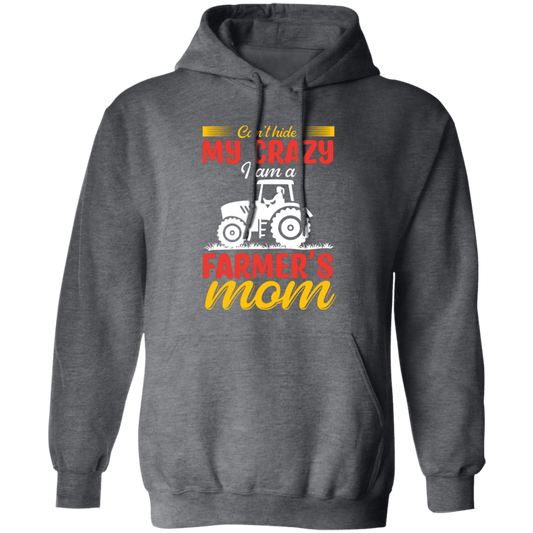 I Can't Hide My Crazy, I Am A Farmer's Mom, Mother's Day Pullover Hoodie