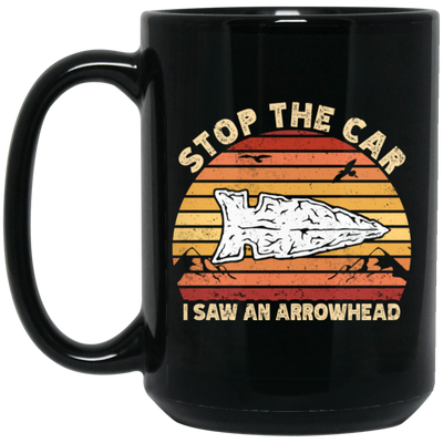 Stop The Car, I Saw An Arrowhead, Hunting Gift, Love To Hunt Retro Black Mug