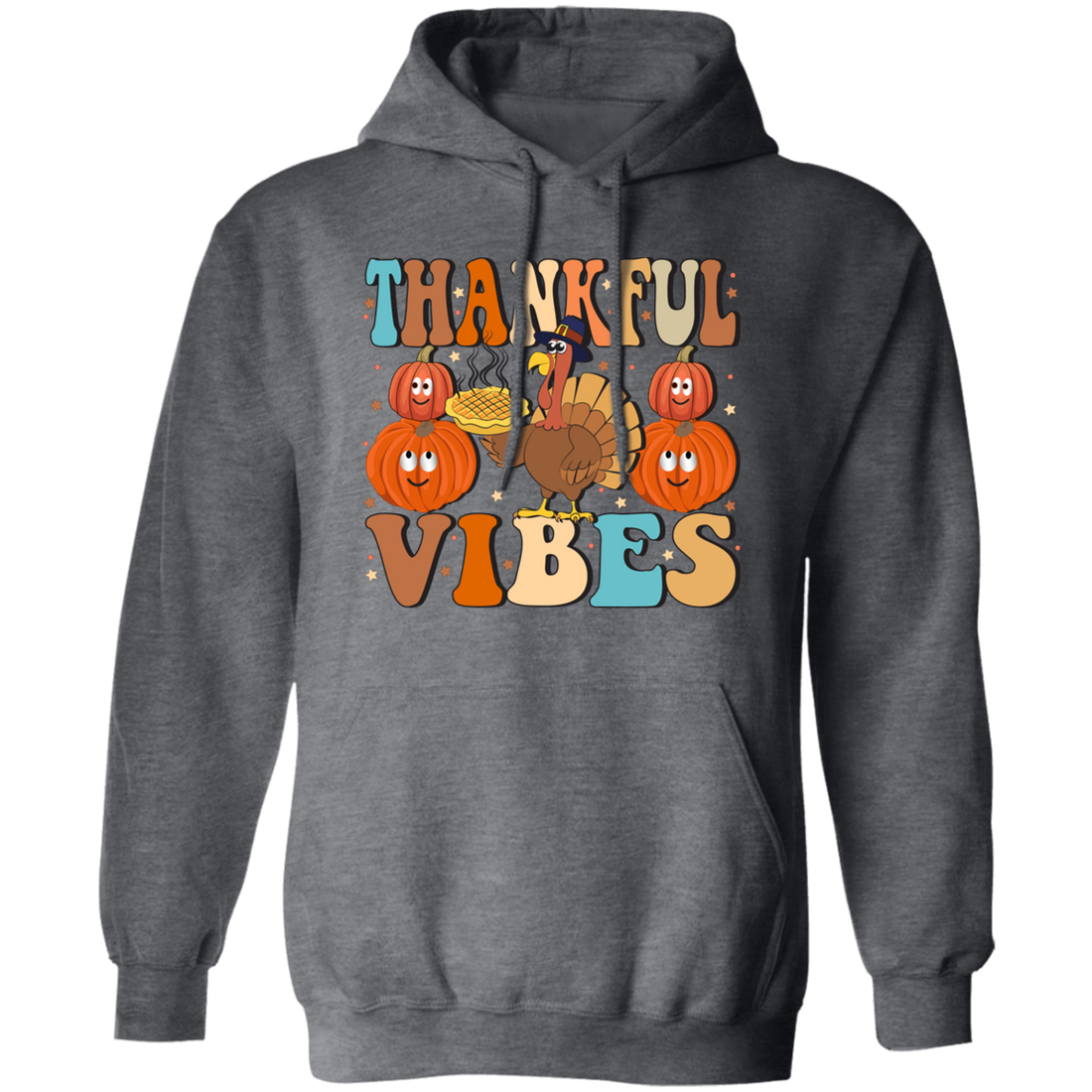 Thankful Vibes, Thanksgiving Day, Turkey's Day Pullover Hoodie