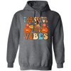 Thankful Vibes, Thanksgiving Day, Turkey's Day Pullover Hoodie