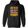 Born Equal, Then Some Step Up, And Become Drummers Gift Pullover Hoodie