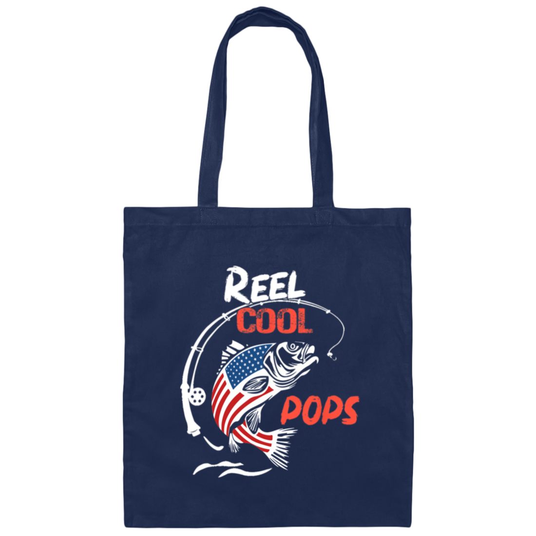 Reel Cool Pops, Love To Go Fishing, Love Fish, American Fish Gift Canvas Tote Bag