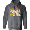 Coffee Addict Cup, Cafe Espresso, In Dog Coffees I Would Only Had One Pullover Hoodie