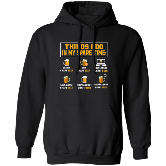 Craft Beer, Things I Do In My Spare Time, Beer Glass Pullover Hoodie