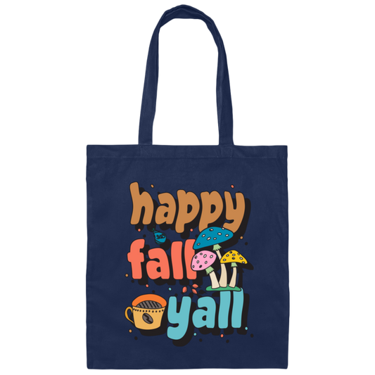 Happy Fall Yall, Fall Season, Mushroom Season Canvas Tote Bag