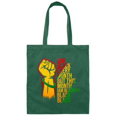 Black History Month Lover I Am Black Every Month Blackity Black Black Canvas Tote Bag