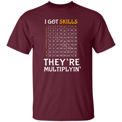 I Got Skills, They're Multiplyin', Multiply In Math Unisex T-Shirt