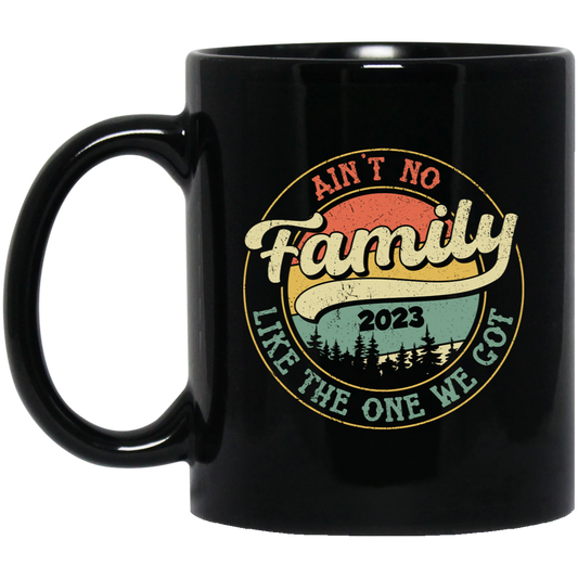 Ain't No Family Like The One We Got, Family Trip 2023 Black Mug