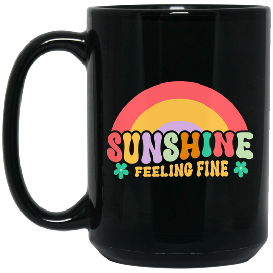 Sunshine Feeling Fine, Groovy Sunshine, Cute Sunshine Black Mug