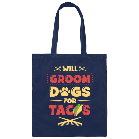 Dog Gift, Grooming Dog For Tacos, Love Tacos Food Giftm Groom Love Gift Canvas Tote Bag