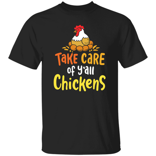 Chicken Love Gift, Farmer Gift, Love Farming, Take Care Of Y_all Chickens Unisex T-Shirt