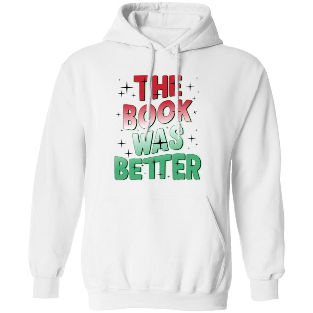 The Book Was Better, Love Books, Books Lover, Best Book Pullover Hoodie