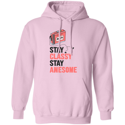 Stay Classy, Stay Awesome, Classic Cassette Lover Pullover Hoodie