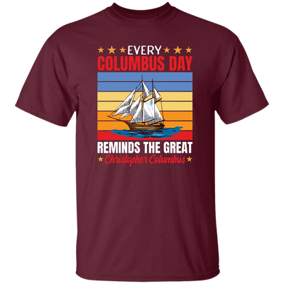 Every Columbus Day Reminds The Great Christopher Columbus, Retro Columbus Unisex T-Shirt