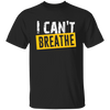 I Can't Breathe, Black Lives Matter, Civil Rights, How To Breath, Best Black Unisex T-Shirt