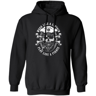 Work Like A Captain, Play Like A Pirate, Retro Pirate Silhouette Pullover Hoodie